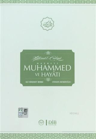 Hatemü'l-Enbiya Hz. Muhammed ve Hayatı Ali Himmet Berki