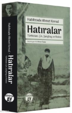 Hatıralar; Türkistan, Çin, Şanghay ve Rodos