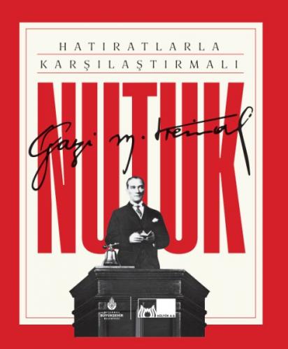 Hatıratlarla Karşılaştırmalı Nutuk (Ciltli) Mustafa Kemal Atatürk