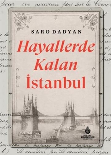 Hayallerde Kalan İstanbul Saro Dadyan