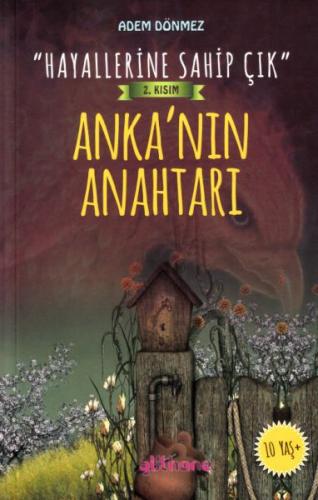 Hayallerine Sahip Çık 2. Kısım Anka’nın Anahtarı Adem Dönmez