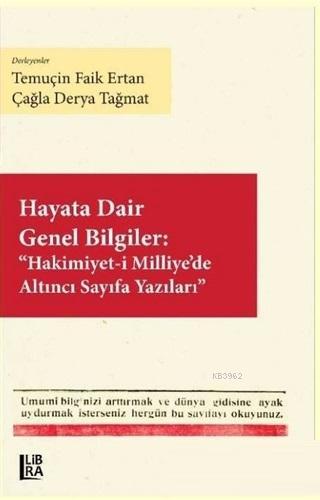 Hayata Dair Genel Bilgiler Hakimiyet-i Milliye'de Altıncı Sayıfa Yazıları
