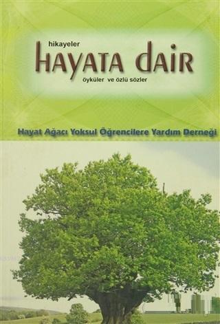 Hayata Dair Hikayeler Öyküler ve Özlü Sözler Kolektif