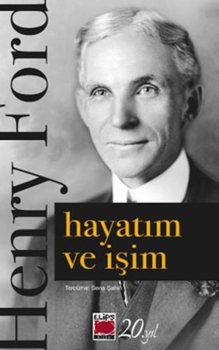 Hayatım ve İşim Henry Ford