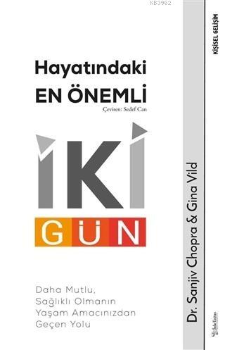 Hayatındaki En Önemli İki Gün; Daha Mutlu, Sağlıklı Olmanın Yaşam Amacınızdan Geçen Yolu