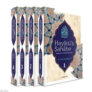 Hayatü's Sahabe (4 Cilt Takım); Peygamberimiz ve İlk Müslümanların Hayatı