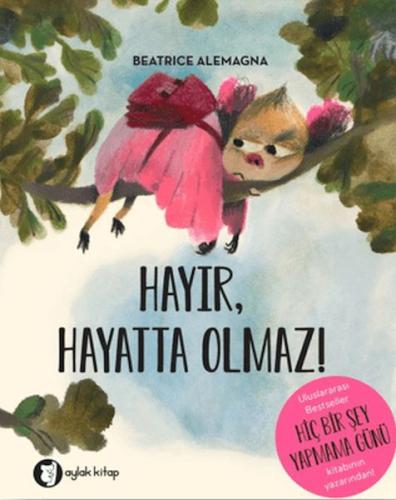 Hayır, Hayatta Olmaz! Beatrice Alemagna