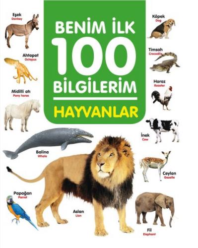 Hayvanlar - Benim İlk 100 Bilgilerim Ahmet Altay