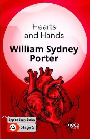 Hearts and Hands/ İngilizce Hikayeler A2 Stage 2 William Sydney Porter