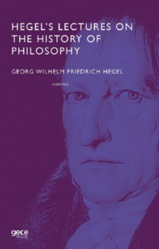 Hegel's Lectures On The History Of Philosophy Georg Wilhelm Friedrich 
