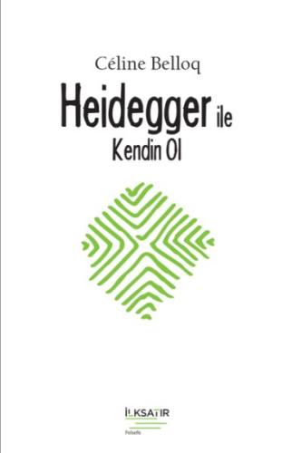 Heidegger ile Kendin Ol Céline Belloq