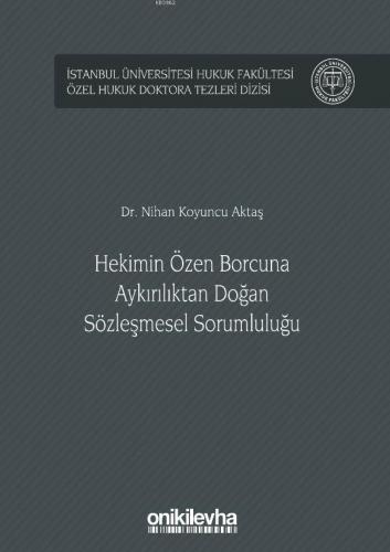 Hekimin Özen Borcuna Aykırılıktan Doğan Sözleşmesel Sorumluluğu