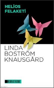 Helios Felaketi Linda Boström Knausgard