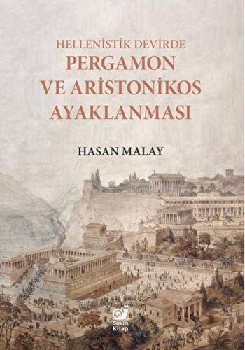 Hellenistik Devirde Pergamon ve Aristonikos Ayaklanması Hasan Malay