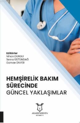 Hemşiṙ elik̇ Bakım Süreciṅ de Güncel Yaklaşımlar