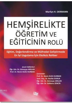 Hemşirelikte Öğretim ve Eğiticinin Rolü; Eğitim, Değerlendirme ve Müfredat Geliştirmede En İyi Uygulama İçin Eksiksiz Rehber