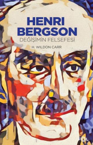 Henri Bergson –Değişimin Felsefesi