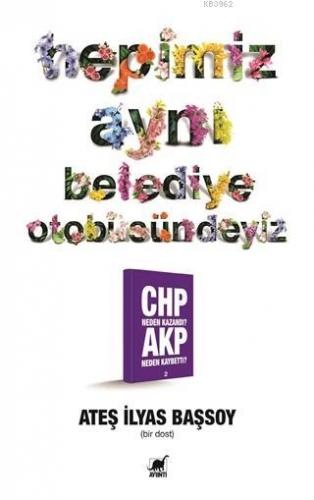 Hepimiz Aynı Belediye Otobüsündeyiz; Chp Neden Kazandı? Akp Neden Kaybetti?–2