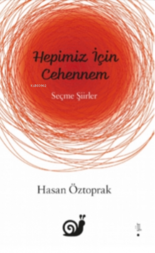Hepimiz İçin Cehennem (Seçme Şiirler)