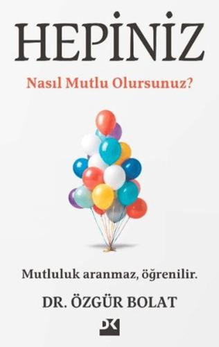 Hepiniz Nasıl Mutlu Olursunuz? Özgür Bolat