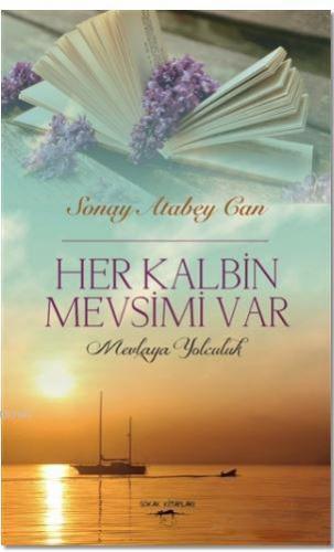Her Kalbin Mevsimi Var; Mevlaya Yolculuk