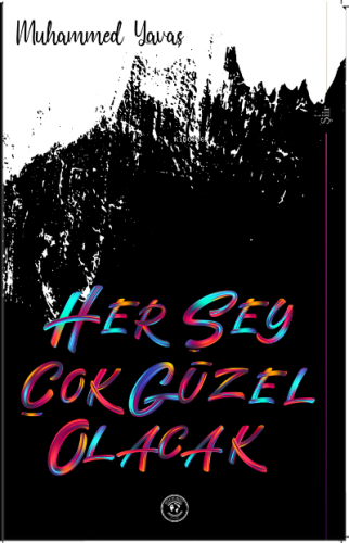 Her Şey Çok Güzel Olacak Muhammed Yavaş