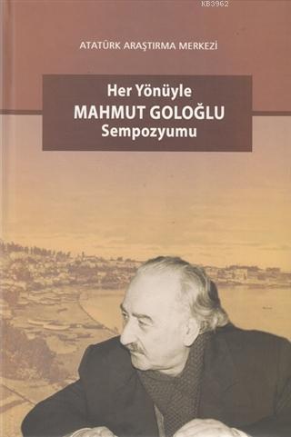 Her Yönüyle Mahmut Goloğlu Sempozyumu Kolektif