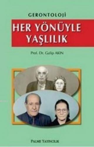 Her Yönüyle Yaşlılık; Gerontoloji