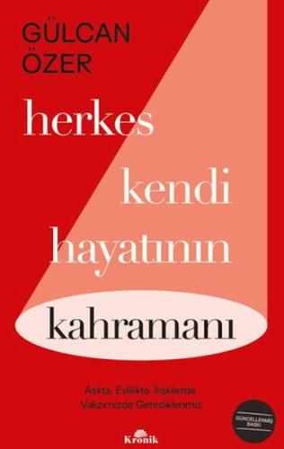 Herkes Kendi Hayatının Kahramanı Gülcan Özer