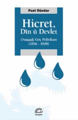Hicret, Din 'ü Devlet;Osmanlı Göç Politikası (1856-1908)