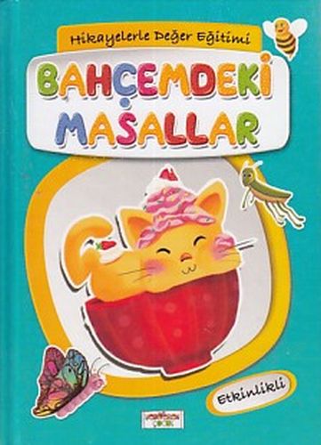 Hikayelerle Değer Eğitimi - Bahçemdeki Masallar (Ciltli)