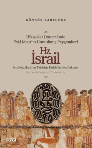 Hiksoslar Dönemi'nde Eski Mısır'ın Unutulmuş Peygamberi Hz. İsrail Gün
