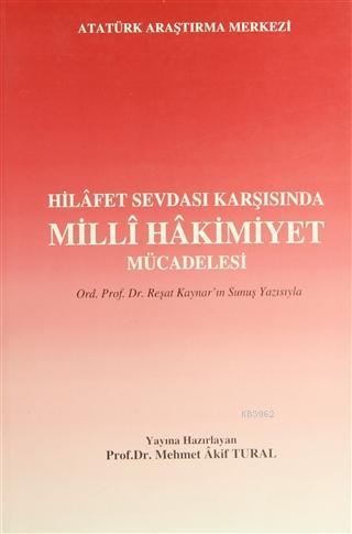 Hilafet Sevdası Karşısında Milli Hakimiyet Mücadelesi