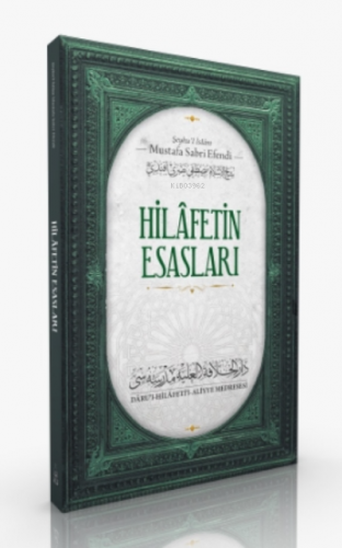 Hilafetin Esasları ve Kemalistlerin Hilafet Düşmanlığı