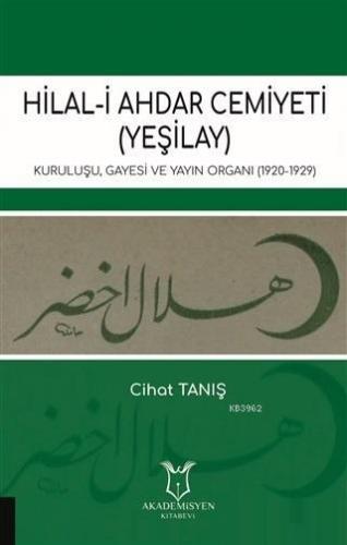 Hilal-i Ahdar Cemiyeti (Yeşilay); Kuruluşu Gayesi ve Yayın Organı (1920-1929)