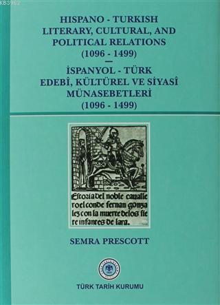 Hispano-Turkish Literary, Cultural, and Political Relations (1096-1499)