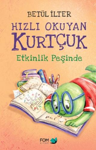 Hızlı Okuyan Kurtçuk Etkinlik Peşinde Betül İlter