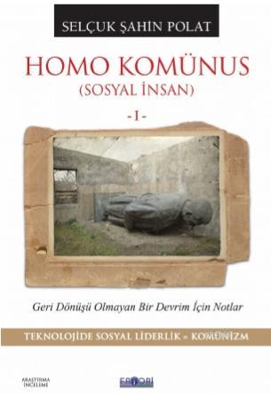 Homo Komünus (Sosyal İnsan -I-) Selçuk Şahin Polat