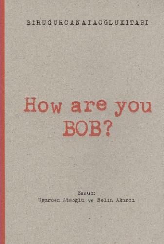 How Are You Bob ? Selin Akıncı