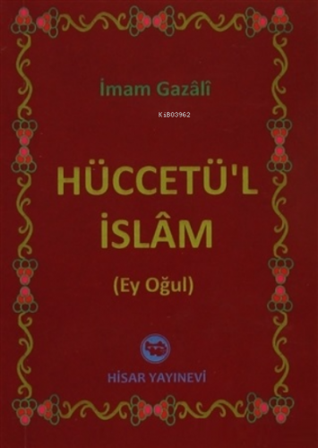 Hüccetü'l İslam Ey Oğul İmam-ı Gazali