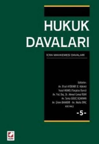 Hukuk Davaları 5 (Ciltli); İcra Mahkemelerinin Görevlerine Giren Davalar