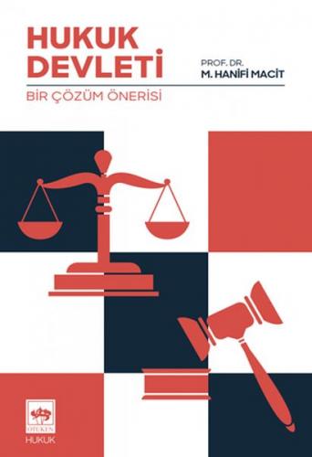 Hukuk Devleti - Bir Çözüm Önerisi M. Hanifi Macit