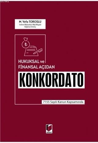 Hukuksal ve Finansal Açıdan Konkordato; 7155 Sayılı Kanun Kapsamında