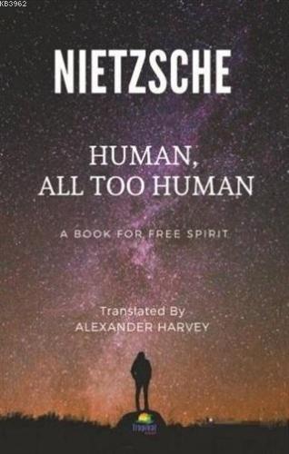 Human, All Too Human Friedrich Nietzsche