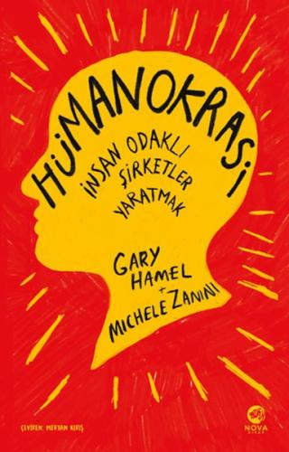 Hümanokrasi: İnsan Odaklı Şirketler Yaratmak Gary Hamel