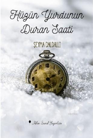 Hüzün Yurdunun Duran Saati