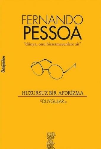 Huzursuz Bir Aforizma-Duygular Fernando Pessoa
