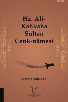 Hz. Ali-Kahkaha Sultan Cenk-Namesi Erdem Sarıkaya