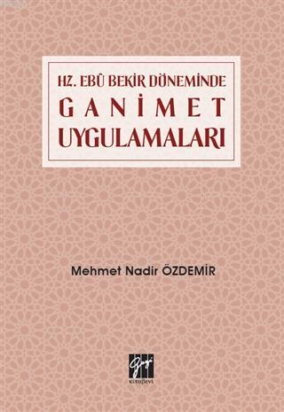 Hz. Ebubekir Döneminde Ganimet Uygulamaları Mehmet Nadir Özdemir