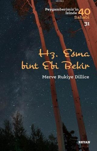 Hz.  Esma Bint Ebi Bekir; Peygamberimiz'in İzinde 40 Sahabi/31